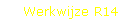 Werkwijze R14