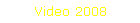 Video 2008
