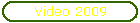 Video 2009