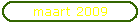 maart 2009