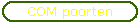 COM poorten