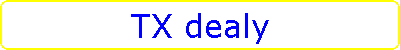 TX dealy