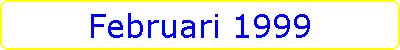 Februari 1999