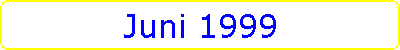 Juni 1999