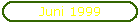 Juni 1999