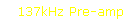 137kHz Pre-amp
