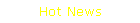 Hot News