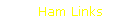 Ham Links