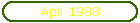 Apil 1988