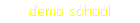 demo school